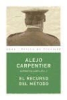 Alejo Carpentier - El recurso del método : narrativa completa V