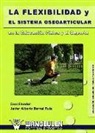 Javier Alberto Bernal Ruiz, Rebeca Piñeiro Mosquera - La flexibilidad y el sistema oseoarticular : en la educación física y el deporte