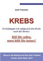 Elisabeth Tronecker, Liesl Tronecker - Krebs - Hilf Dir selbst, sonst hilft Dir keiner!