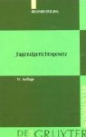 Rudolf Brunner, Dieter Dölling - Jugendgerichtsgesetz