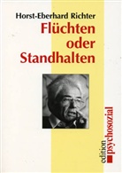 Horst-Eberhard Richter - Flüchten oder Standhalten