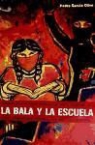 Pedro García Olivo - La bala y la escuela