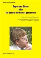 Hans P Spanier, Hans-Peter Spanier - Gegen den Strom oder Ein Gesetz wird ernst genommen