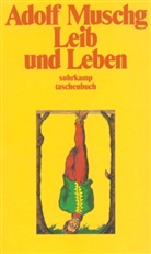 Adolf Muschg - Leib und Leben