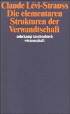 Claude Lévi-Strauss - Die elementaren Strukturen der Verwandtschaft