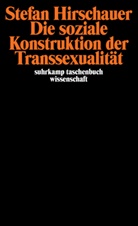 Stefan Hirschauer - Die soziale Konstruktion der Transsexualität
