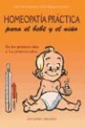 Joliot Nguyen Tan Hon, Jean Paul Nowak - Homeopatía práctica para el bebé y el niño : de los primeros días a los primeros años