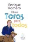 José Enrique Romero Fernández - El libro de "Toros para todos"