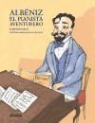 Lorenzo Silva, Ignasi Blanch I Gisbert - Albéniz, el pianista aventurero