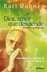 Karl Rahner - Dios, amor que desciende : escritos espirituales