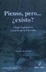 Michael Hauskeller - Pienso, pero-- ¿existo? : viajes fantásticos a través de la filosofía