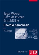 Ernst Müllner, Ernst (Pro Müllner, Gertrud Pischek, Gertrude Pischek, Edga Wawra, Edgar Wawra - Chemie berechnen