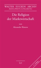Alexander Rüstow - Die Religion der Marktwirtschaft