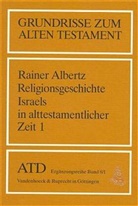 Rainer Albertz, Walter Beyerlin, Reinhard Gr. Kratz, Reinhard Gregor Kratz, Hermann Spiekermann - Grundrisse zum Alten Testament - 8/1: Religionsgeschichte Israels in alttestamentlicher Zeit. Tl.1
