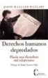 Janne Haaland Matláry - Derechos humanos depredados : hacia una dictadura del relativismo