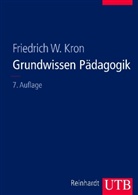 Friedrich W. Kron - Grundwissen Pädagogik