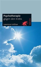 Lawrence LeShan - Psychotherapie gegen den Krebs