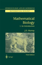 James D Murray, James D. Murray, J. E. Marsden, L. Sirovich, S. Wiggins - Mathematical Biology. Vol.1