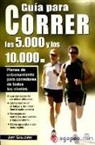 Jeff Galloway - Guía para correr los 5.000 y los 10.000 metros