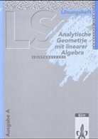 Lambacher-Schweizer, August Schmid, Wilhelm Schweizer - Lambacher-Schweizer, Sekundarstufe II: Analytische Geometrie mit Linearer Algebra Leistungskurs (Baden-Württemberg, Hessen, Niedersachsen), Lösungsheft