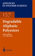 A. Abe, A. -C. Albertsson, A.-C. Albertsson, Ann-Christine Albertsson, -C Albertsson, A -C Albertsson... - Degradable Aliphatic Polyesters