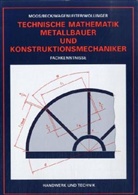 Michael Beck, Josef Moos, Hans W Wagenleiter, Hans W. Wagenleiter, Peter Wollinger - Technische Mathematik, Metallbauer und Konstruktionsmechaniker