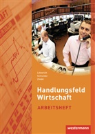 Roland Lötzerich, Peter J. Schneider, Manfred Zindel - Handlungsfeld Wirtschaft: Arbeitsheft