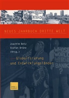 Joachi Betz, Joachim Betz, Brüne, Brüne, Stefan Brüne, Wolfgang Hein - Neues Jahrbuch Dritte Welt: Globalisierung und Entwicklungsländer