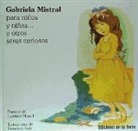 Gabriela Mistral - Gabriela Mistral para niños y niñas : y otros seres curiosos