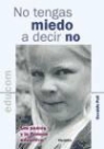Osvaldo Poli - No tengas miedo a decir no : los padres y la firmeza educativa
