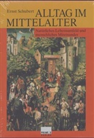 Ernst Schubert - Alltag im Mittelalter