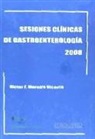 Víctor Feliciano . . . [et al. ] Moreira Vicente - Sesiones clínicas de gastroenterología 2008
