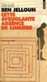 Tahar Ben Jelloun, Tahar (1944-....) Ben Jelloun, Tahar Ben Jelloun, JELLOUN BEN TAHAR, Tahar Ben Jelloun - Cette Aveuglante Absence de Lumiere