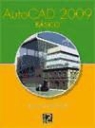 José Luis Cogollor Gómez - AutoCAD 2009 básico