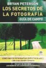 Bryan Peterson - Los secretos de la fotografía : guía de campo