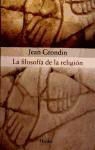 Jean Grondin - La filosofía de la religión