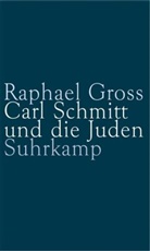 Raphael Gross - Carl Schmitt und die Juden
