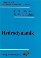 Lev D. Landau, Lew D Landau, Evgenij M. Lifschitz, Ewgeni M Lifschitz, Wolfgang Weller - Lehrbuch der theoretischen Physik - Bd.6: Hydrodynamik