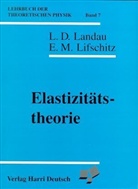 L. A. Landau, Lev D. Landau, E. M. Lifschitz, Evgenij M. Lifschitz - Lehrbuch der theoretischen Physik - Bd.7: Elastizitätstheorie