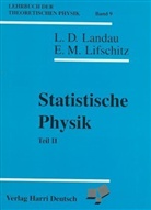 Lev D. Landau, Lew D Landau, Evgenij M. Lifschitz, Ewgeni M Lifschitz, Helmut Eschrig - Lehrbuch der theoretischen Physik - Bd.9: Statistische Physik. Tl.2