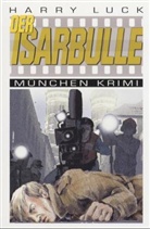 Harry Luck - Der Isarbulle