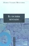Manuel Vázquez Montalbán - El escriba sentado