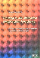 Jürgen Lamberti - Einstieg in die Methoden empirischer Forschung