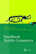 Walte Gora, Walter Gora, Röttger-Gerigk, Röttger-Gerigk, Stefanie Röttger-Gerigk - Handbuch Mobile-Commerce