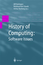 Ulf Hashagen, Reinhar Keil-Slawik, Reinhard Keil-Slawik, Arthur L Norberg, Arthur L. Norberg - History of Computing: Software Issues