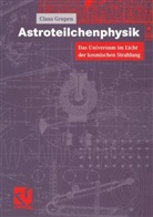 Claus Grupen - Astroteilchenphysik