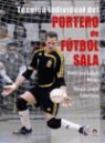 Francisco Luque Hoyos, Sergio Luque Tabernero - Técnica individual del portero de fútbol sala