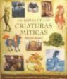 Brenda Rosen - La Biblia de las criaturas míticas : todo lo que siempre has querido saber acerca de las criaturas míticas