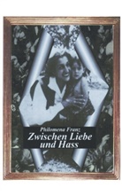 Philomena Franz, Rösrath Philomena Franz - Zwischen Liebe und Hass