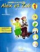 Colette Samson - Alex et Zoé - Niveau 1: Alex et Zoé et compagnie 1 : cahier d'activités